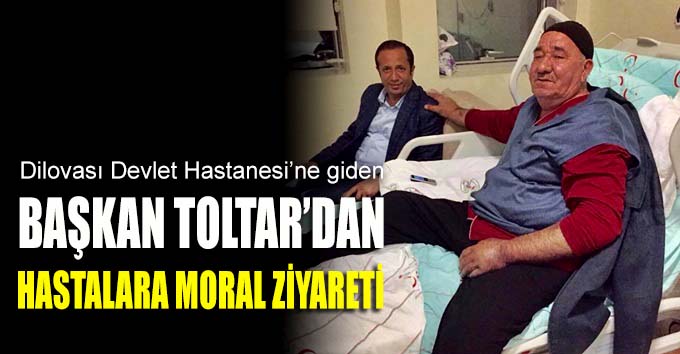Başkan Toltar’dan hasta ziyareti