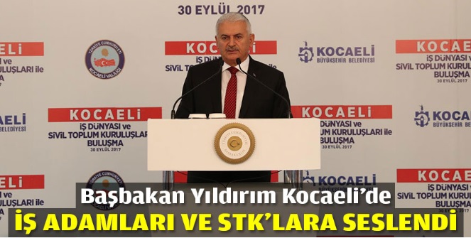 Başbakan Yıldırım iş adamları ve STK'lara seslendi