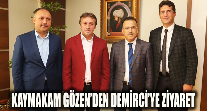 Kaymakam Gözen’den Başkan Demirci’ye Ziyaret