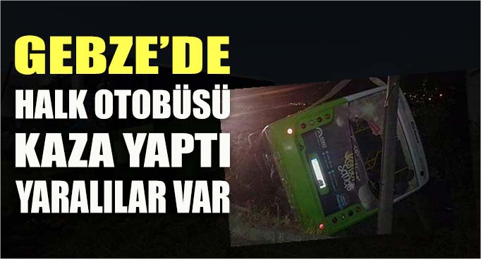 Gebze'de yolcu minibüsü devrildi!