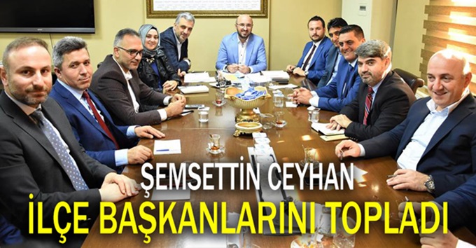 AK Parti'de ilçe başkanları toplandı