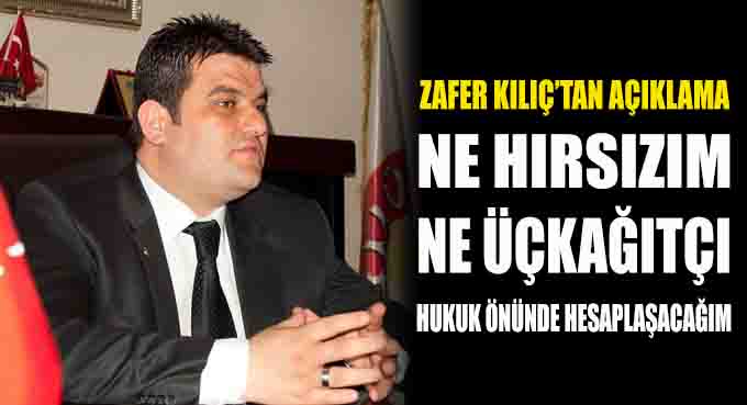 Zafer Kılıç'tan açıklama geldi