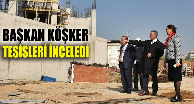 Köşker’den Barış’ta inceleme turu