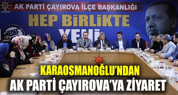 Karaosmanoğlu’ndan Çayırova Ak Parti Ziyareti