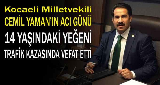 Cemil Yaman'ın 14 yaşındaki yeğeni vefat etti