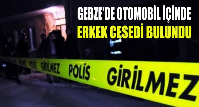 Gebze'de erkek cesedi bulundu!