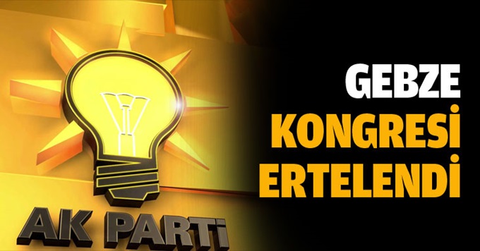 Ak Parti Gebze'de kongre tarihi yine ertelendi