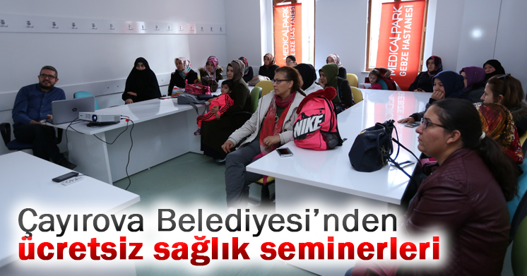 Çayırova Belediyesi’nin ücretsiz sağlık seminerleri