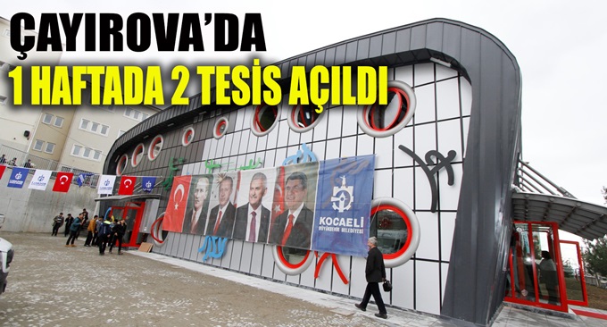 Çayırova'da bir haftada iki tesis açıldı