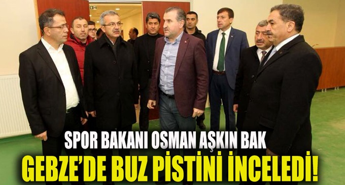 Spor Bakanı Gebze'de buz pistini inceledi!