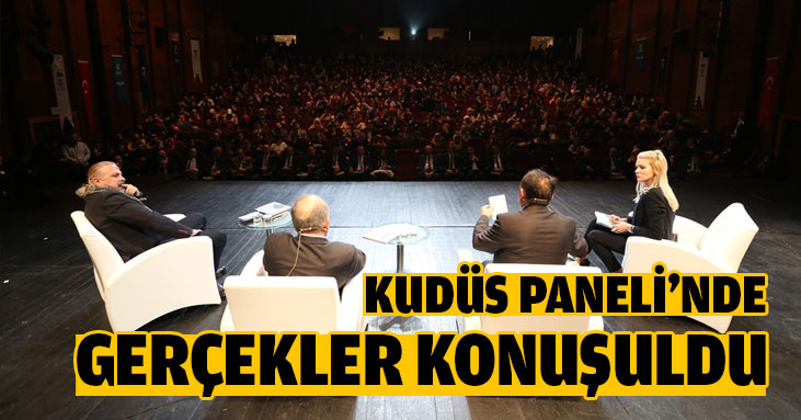 Kudüs panelinde gerçekler konuşuldu