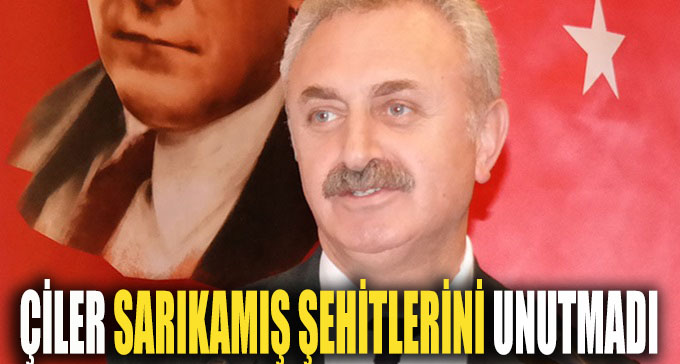 Çiler, Sarıkamış Şehitlerini Unutmadı