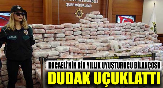 Kocaeli'de bir yılık uyuşturucu bilançosu!