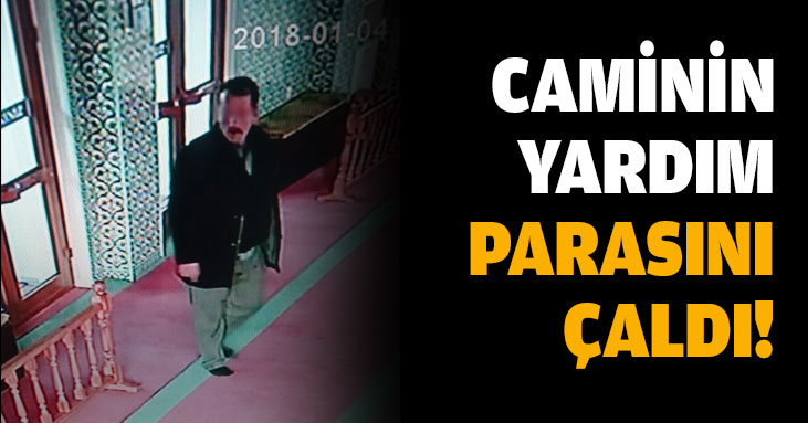 Caminin yardım parasını çaldı!