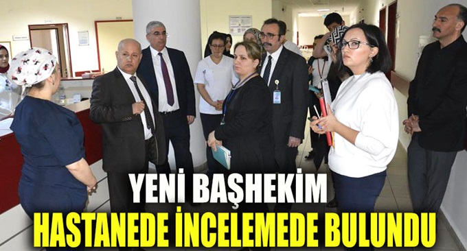 Farabi'nin yeni Başhekimi hastaneyi inceledi