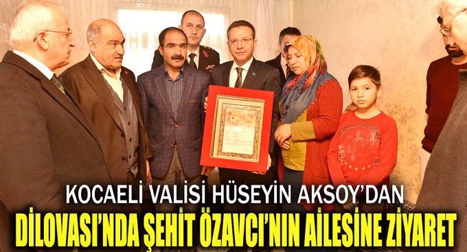 Vali’den şehit Özavcı'nın ailesine ziyaret