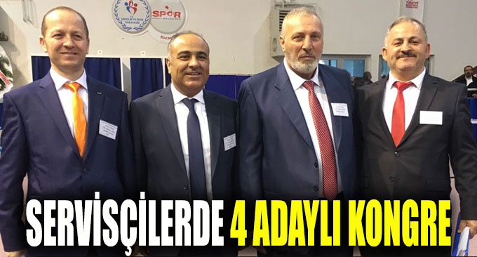 Servisçilerde 4 Adaylı Kongre!