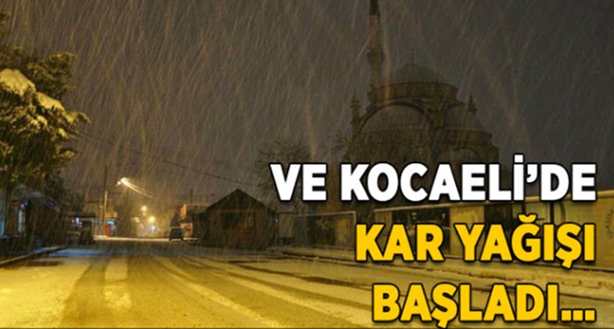 Kocaeli'de kar yağışı başladı!