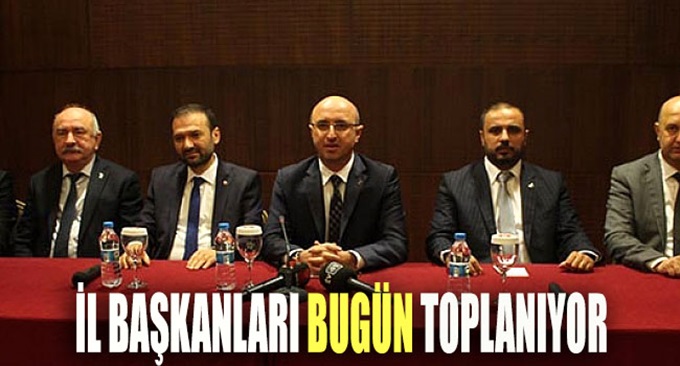 İl Başkanları toplanıyor
