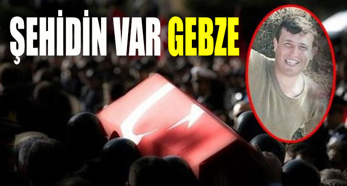 Gebze'ye şehit ateşi düştü!