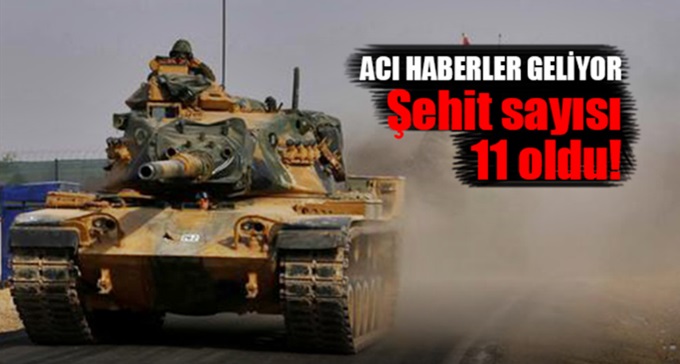 Şehit sayısı 11 oldu!