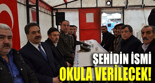 Şehidimizin ismi okula verilecek!