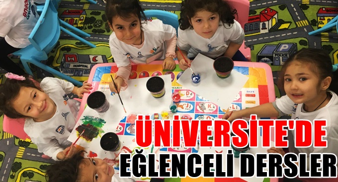 Anaokulu Üniversitesi’nde eğlenceli dersler