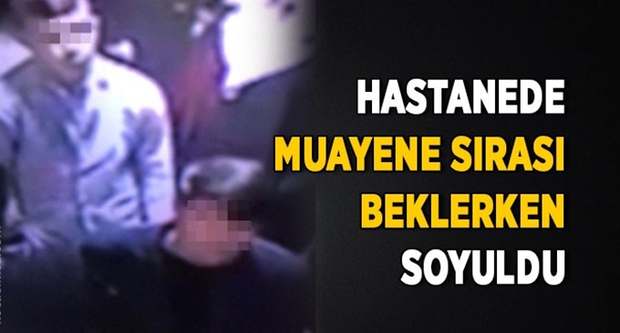 Muayene beklerken soyuldu