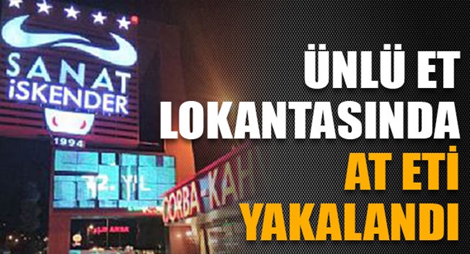 Kocaeli'deki ünlü et lokantasında at eti yakalandı