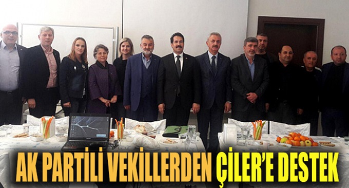 AK Partili vekillerden Çiler’e destek!