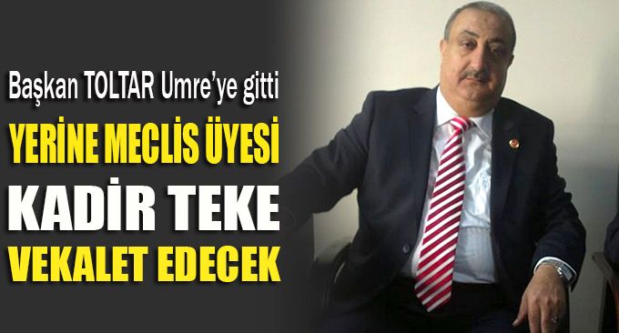 Kadir Teke vekalet edecek!