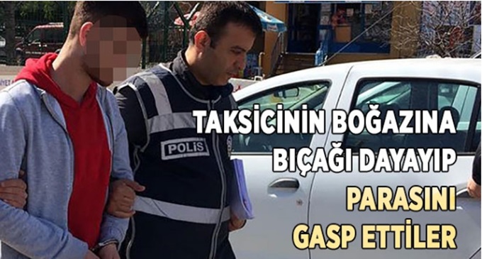 Darıca'da taksiciyi gasp ettiler!