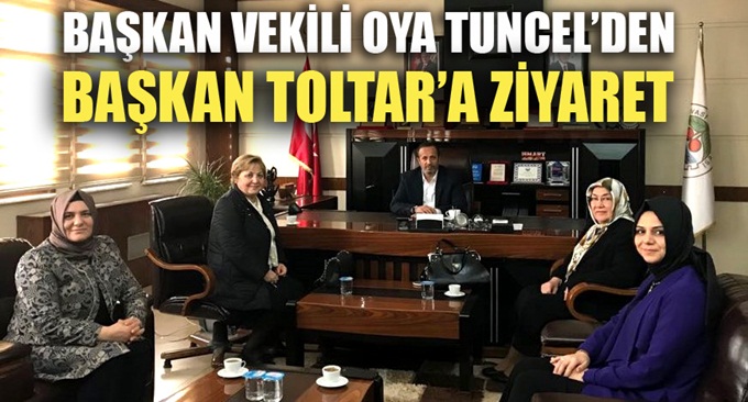 Oya Tuncel’den Başkan Toltar’a ziyaret
