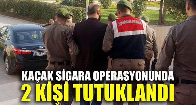 Kaçak sigara operasyonunda 2 kişi tutuklandı