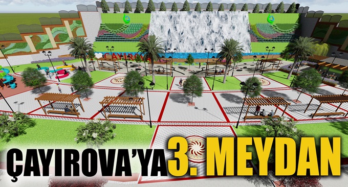 Çayırova’ya Erişler Şelale Meydanı