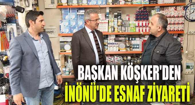 Köşker’den İnönü’de esnaf ziyareti