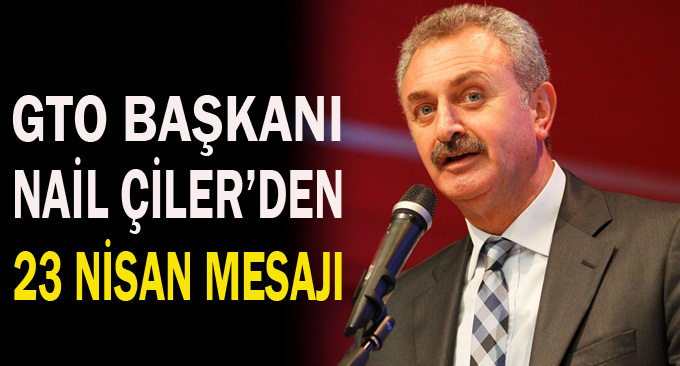 Çiler'den 23 Nisan kutlama mesajı