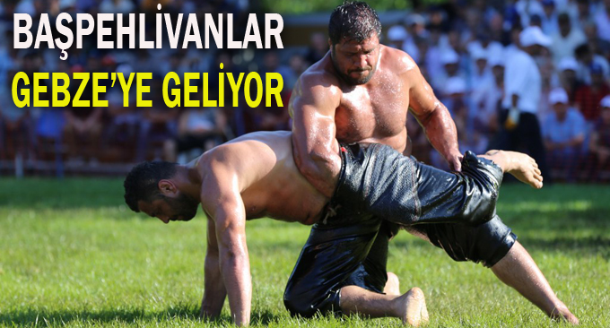 Gebze Başpehlivanlar geçidine hazırlanıyor