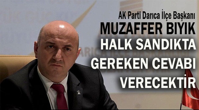 Bıyık, "Halk sandıkta mesaj verecektir"