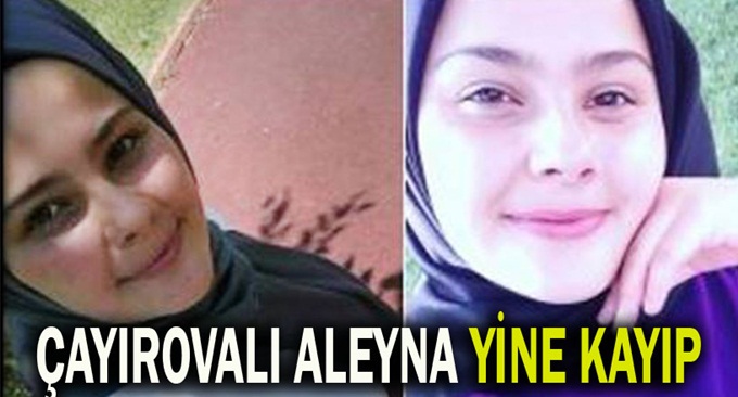 15 yaşındaki Aleyna yine kayıp