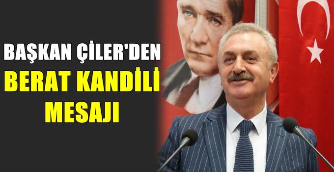 Nail Çiler’den Berat Kandili Mesajı