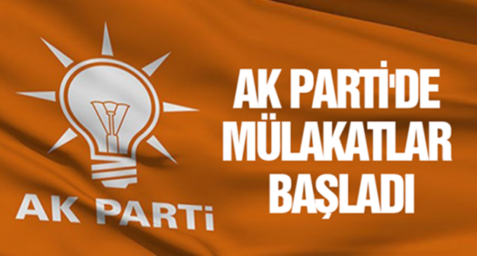 AK Parti’de mülakat heyecanı başlıyor!