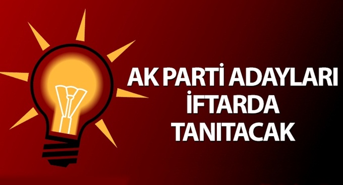 AK Parti adaylarını iftarda tanıtacak!