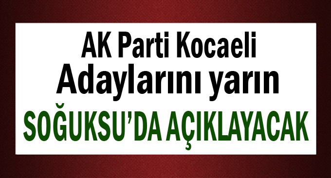 AK Parti adaylarını yarın açıklıyor!