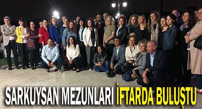 Sarkuysan mezunları iftarda buluştu