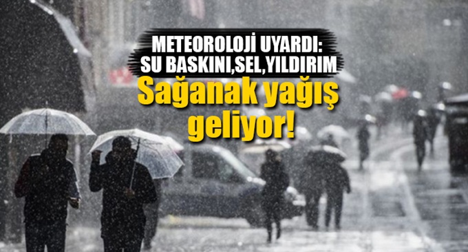 Meteoroloji'den sel uyarısı!