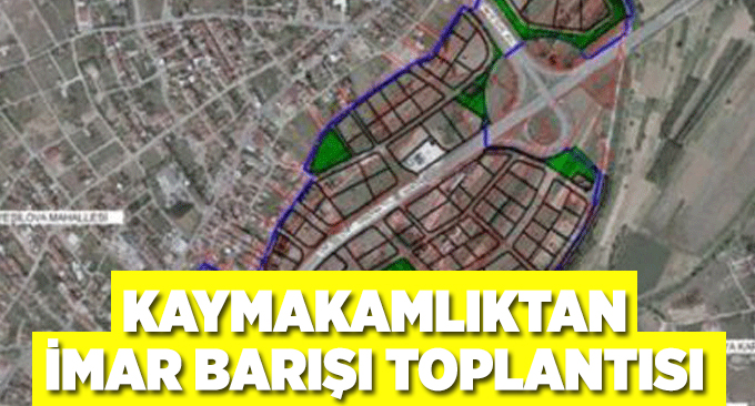 Kaymakamlıktan imar barışı toplantısı