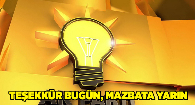 Teşekkür bugün, mazbata yarın