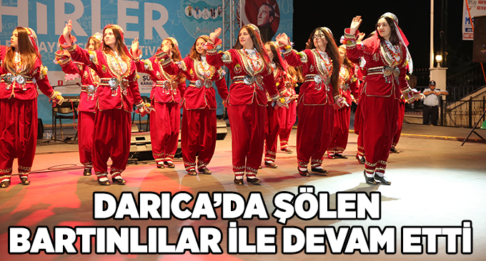 DARICA’DA ŞÖLEN BARTINLILAR İLE DEVAM ETTİ