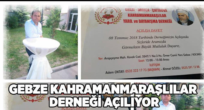 GEBZE KAHRAMANMARAŞLILAR DERNEĞİ AÇILIYOR